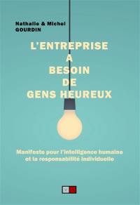 L'entreprise a besoin de gens heureux : manifeste pour l'intelligence humaine et la responsabilité individuelle