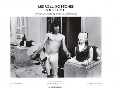 Les Rolling Stones & Nellcote : la véritable histoire d'une villa mythique