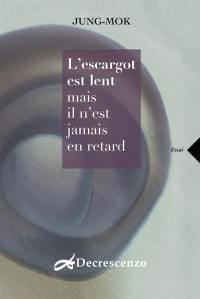 L'escargot est lent mais il n'est jamais en retard : essai