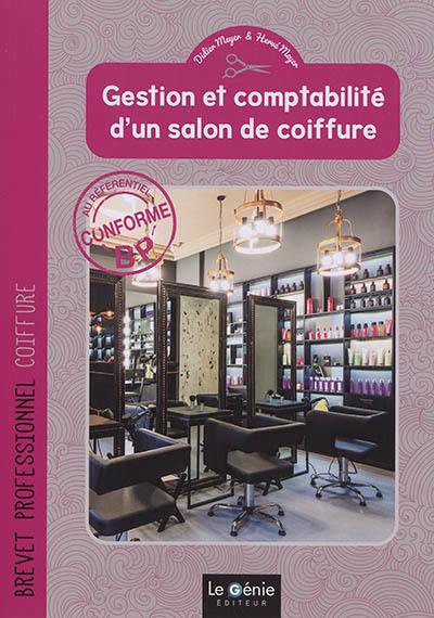 Gestion et comptabilité d'un salon de coiffure : brevet professionnel coiffure