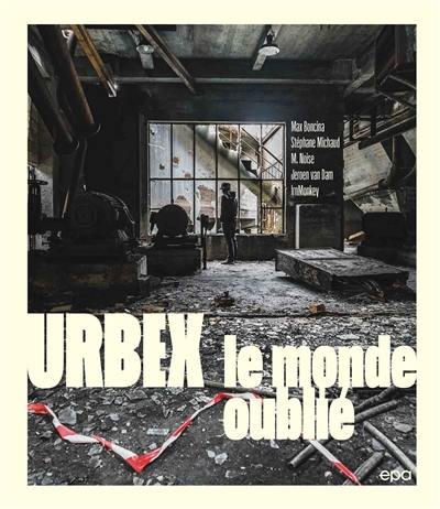 Urbex : le monde oublié