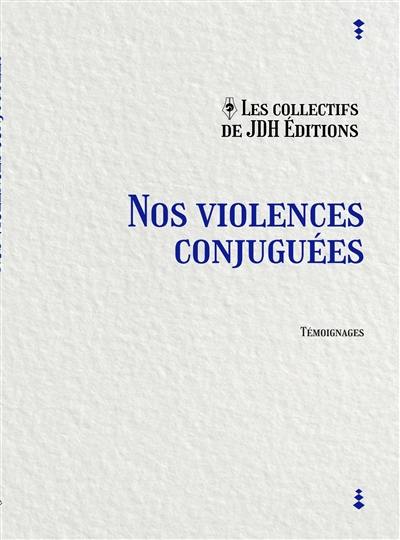 Nos violences conjuguées : témoignages