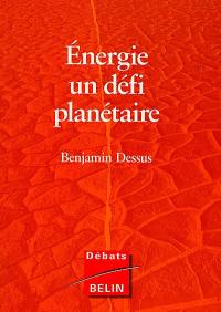 Energie : un défi planétaire