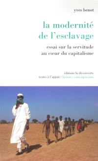 La modernité de l'esclavage : essai sur la servitude au coeur du capitalisme