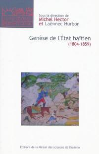 Genèse de l'Etat haïtien (1804-1859)