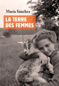 La terre des femmes : un regard intime et familier sur le monde rural