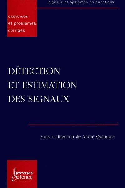 Les signaux et systèmes en questions : exercices et problèmes corrigés. Vol. 3. Détection et estimation des signaux