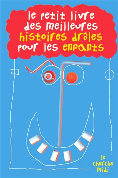 Le petit livre des meilleures histoires drôles pour les enfants