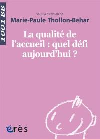 La qualité de l'accueil : quel défi aujourd'hui ?