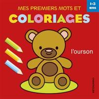 Mes premiers mots et coloriages, 1-3 ans : l'ourson