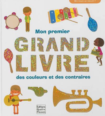 Mon premier grand livre des couleurs et des contraires