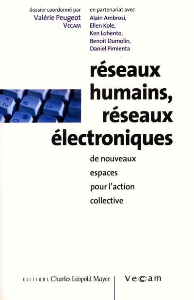 Réseaux humains, réseaux électroniques : de nouveaux espaces pour l'action collective : cahier de propositions collectives