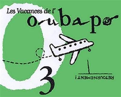 Oubapo. Vol. 3. Les vacances de l'OuBaPo