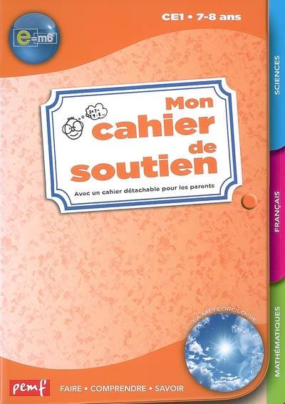 Mon cahier de soutien e = m6, CE1 7-8 ans : la météorologie