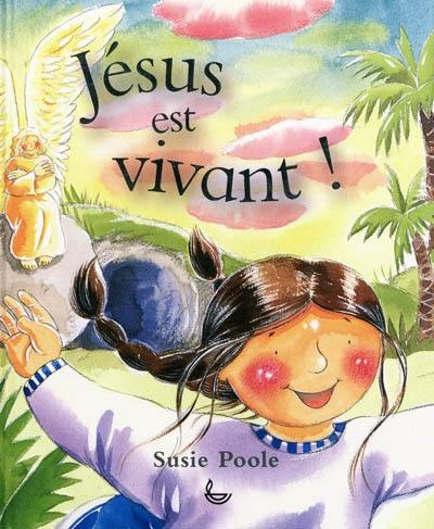 Jésus est vivant !