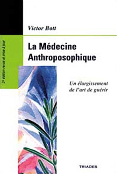 La médecine anthroposophique : un élargissement de l'art de guérir