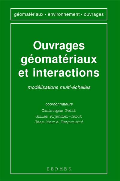 Ouvrages, géomatériaux et interactions : modélisations multi-échelles