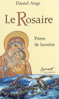 Le rosaire : prière de lumière