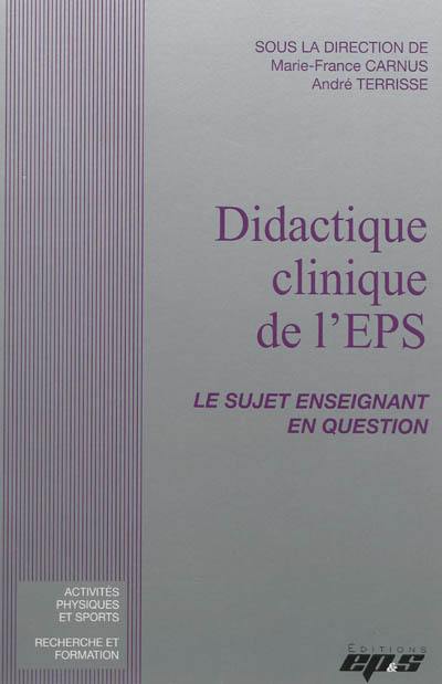 Didactique clinique de l'EPS : le sujet enseignant en question