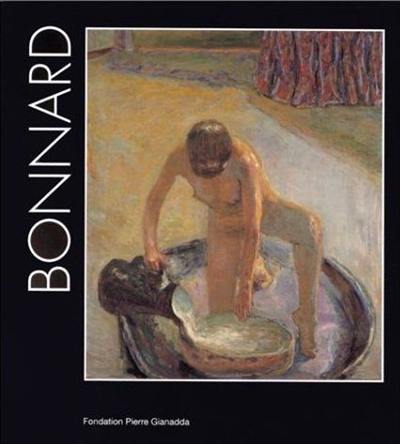 Pierre Bonnard : exposition, Martigny (Suisse), Fondation Pierre Giannada, 11 juin-14 nov. 1999