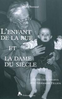 L'enfant de la rue et la dame du siècle : entretiens inédits avec Germaine Tillon