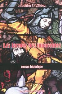 Le royaume inachevé. Vol. 1. Les larmes des innocentes : roman historique