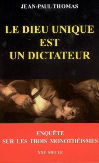 Le dieu unique est un dictateur