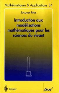 Introduction aux modélisations mathématiques pour les sciences du vivant