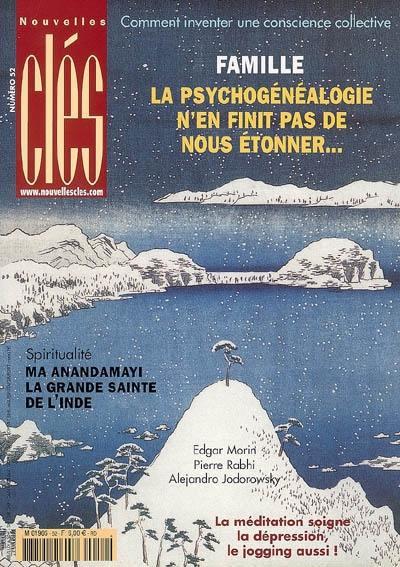 Nouvelles clés, n° 52. Famille, la psychogénéalogie n'en finit pas de nous étonner...