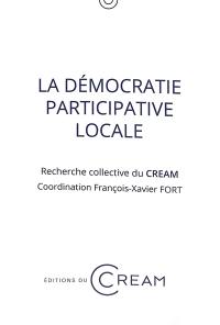 La démocratie participative locale : recherche collective du CREAM