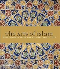 The Arts of Islam Masterpices from the Khalili Collection