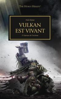 The Horus heresy. Vol. 26. Vulkan est vivant : à l'épreuve de l'enclume