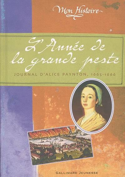 L'année de la grande peste : journal d'Alice Paynton, 1665-1666