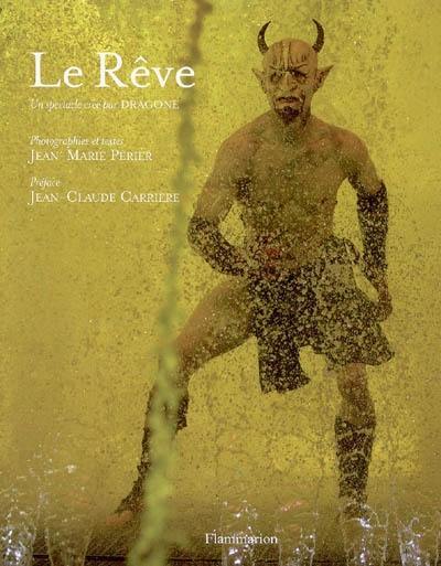 Le rêve : un spectacle créé par Dragone