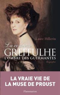 La comtesse Greffulhe : à l'ombre des Guermantes