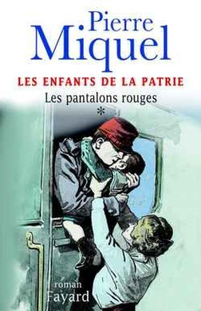 Les enfants de la Patrie. Vol. 1. Les pantalons rouges