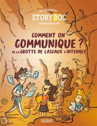 Comment on communique ? : de la grotte de Lascaux à Internet