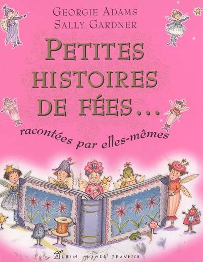 Petites histoires de fées : racontées par elles-mêmes