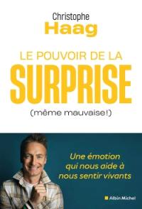 Le pouvoir de la surprise (même mauvaise !) : une émotion qui nous aide à nous sentir vivants