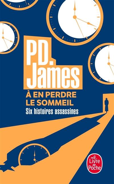 A en perdre le sommeil : six histoires assassines