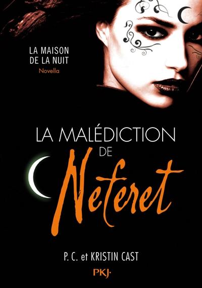 La maison de la nuit. La malédiction de Neferet