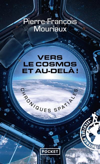 Vers le cosmos et au-delà ! : chroniques spatiales