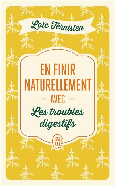 En finir naturellement avec les troubles digestifs