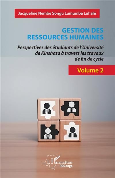 Gestion des ressources humaines : perspectives des étudiants de l'université de Kinshasa à travers les travaux de fin de cycle. Vol. 2