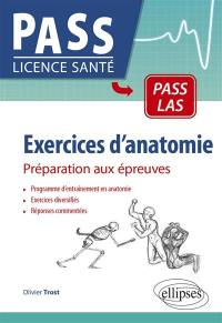 Exercices d'anatomie : préparation aux épreuves : Pass, LAS