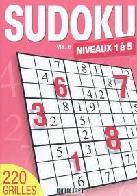 Sudoku. Vol. 8. Niveaux 1 à 5 : 220 grilles