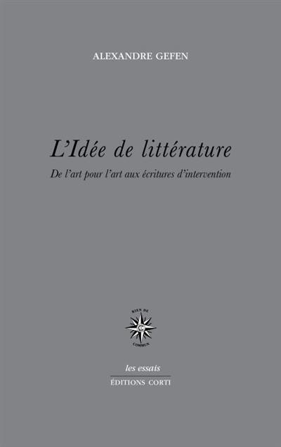 L'idée de littérature : de l'art pour l'art aux écritures d'intervention