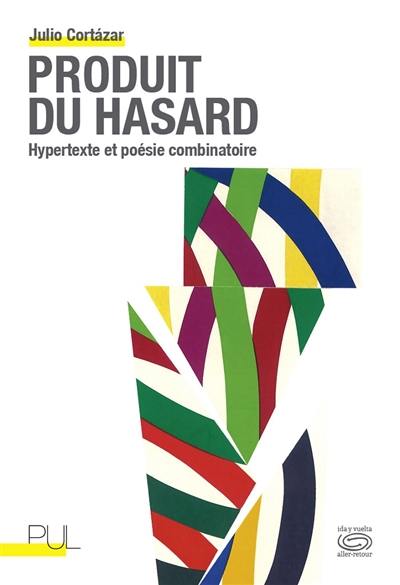 Produit du hasard : hypertexte et poésie combinatoire