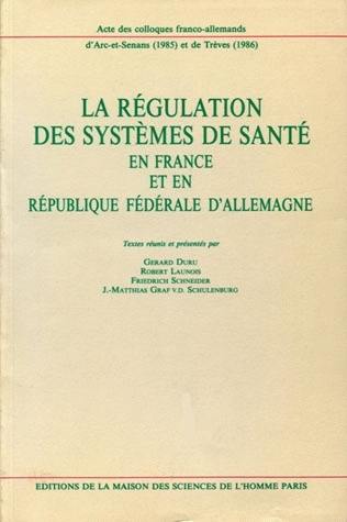 La Régulation des systèmes de santé en France et en République fédérale d'Allemagne : actes