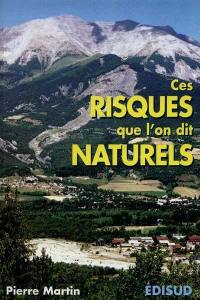 Ces risques que l'on dit naturels